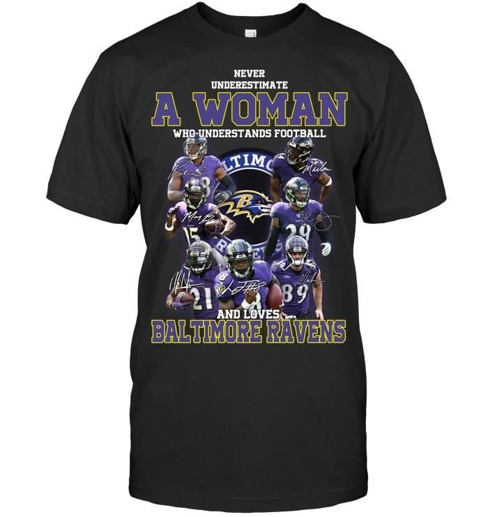 Never Underestimate A Woman Who Loves Baltimore Ravens Funny Us Football Fans Shirts