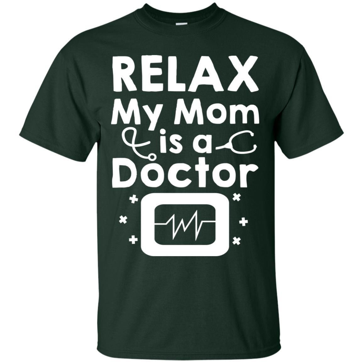 Relax My Mom Is A Doctor Shirt