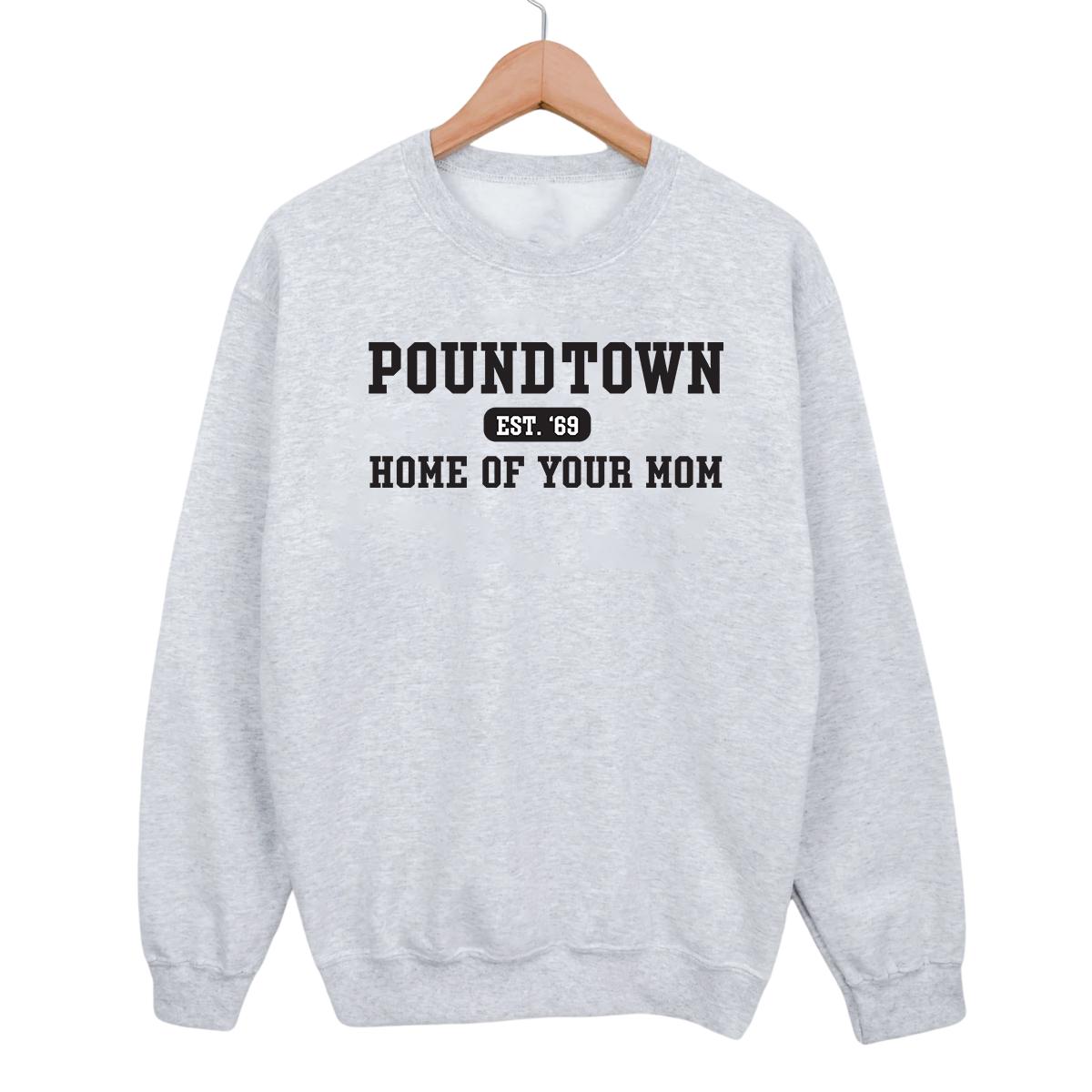 Poundtown Crewneck Sweatshirt, Womenswear Sweaters Pullover Tops, Home Of Your Mom