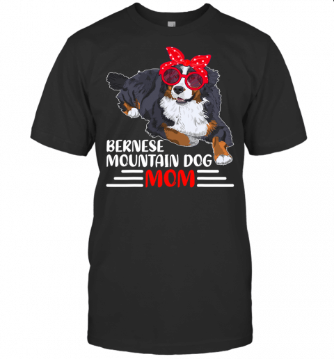 Cute Bernese Mountain Dog Mom Mothers Day T Shirt