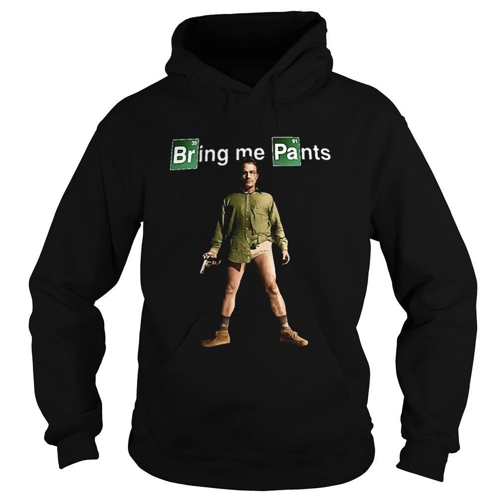 Walter White Bring Me Pants Breaking Bad Shirt