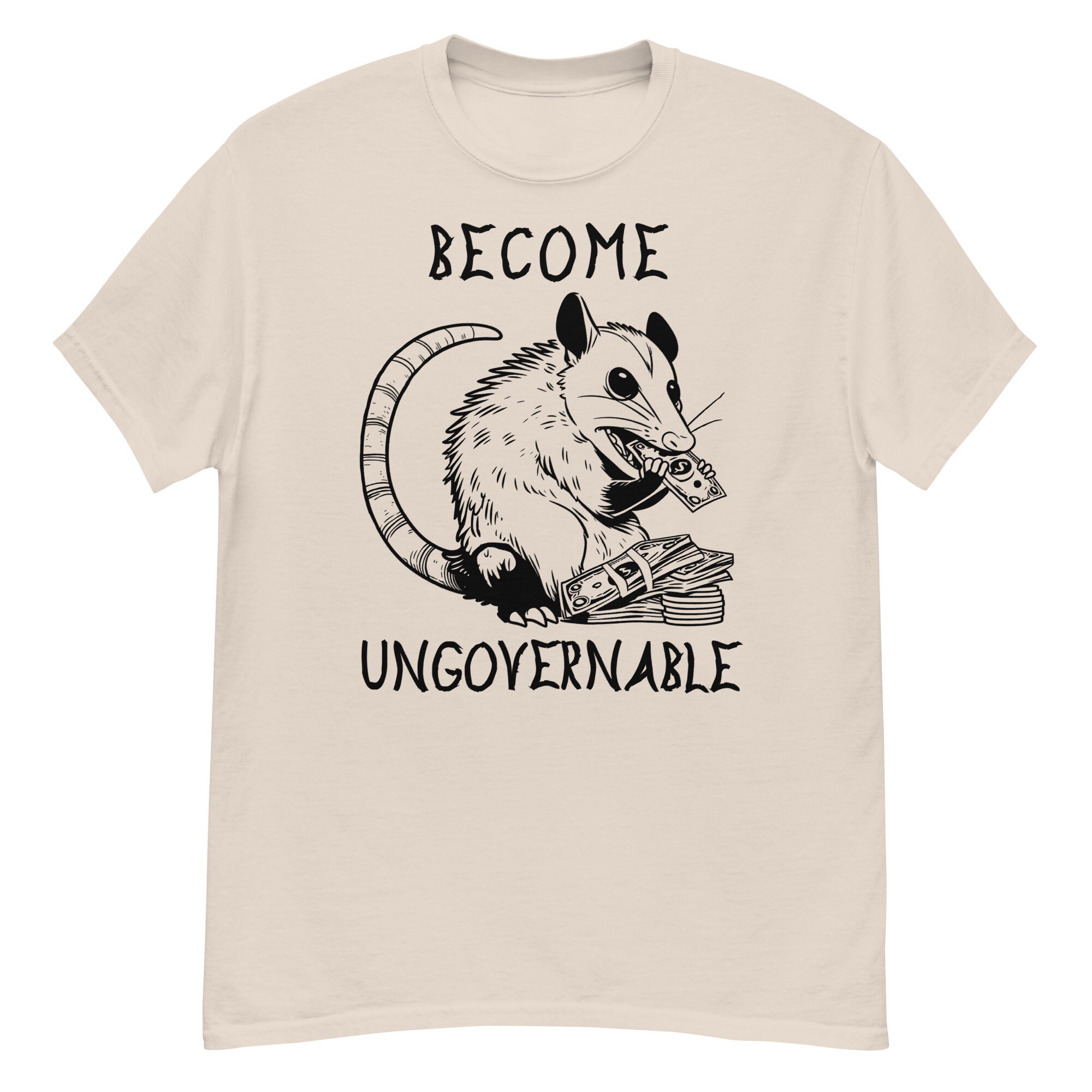 Become Ungovernable Opossum – Cute Meme T-Shirt