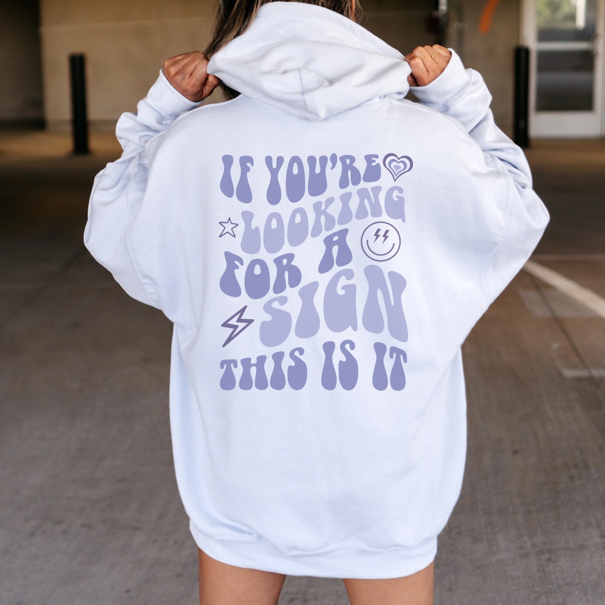 If Youâre Looking For A Sign This Is It Hoodie with Words on Back Trendy Hoody Preppy Sweatshirt VSCO Hoodie Pinterest Hoodie Egirl Clothing