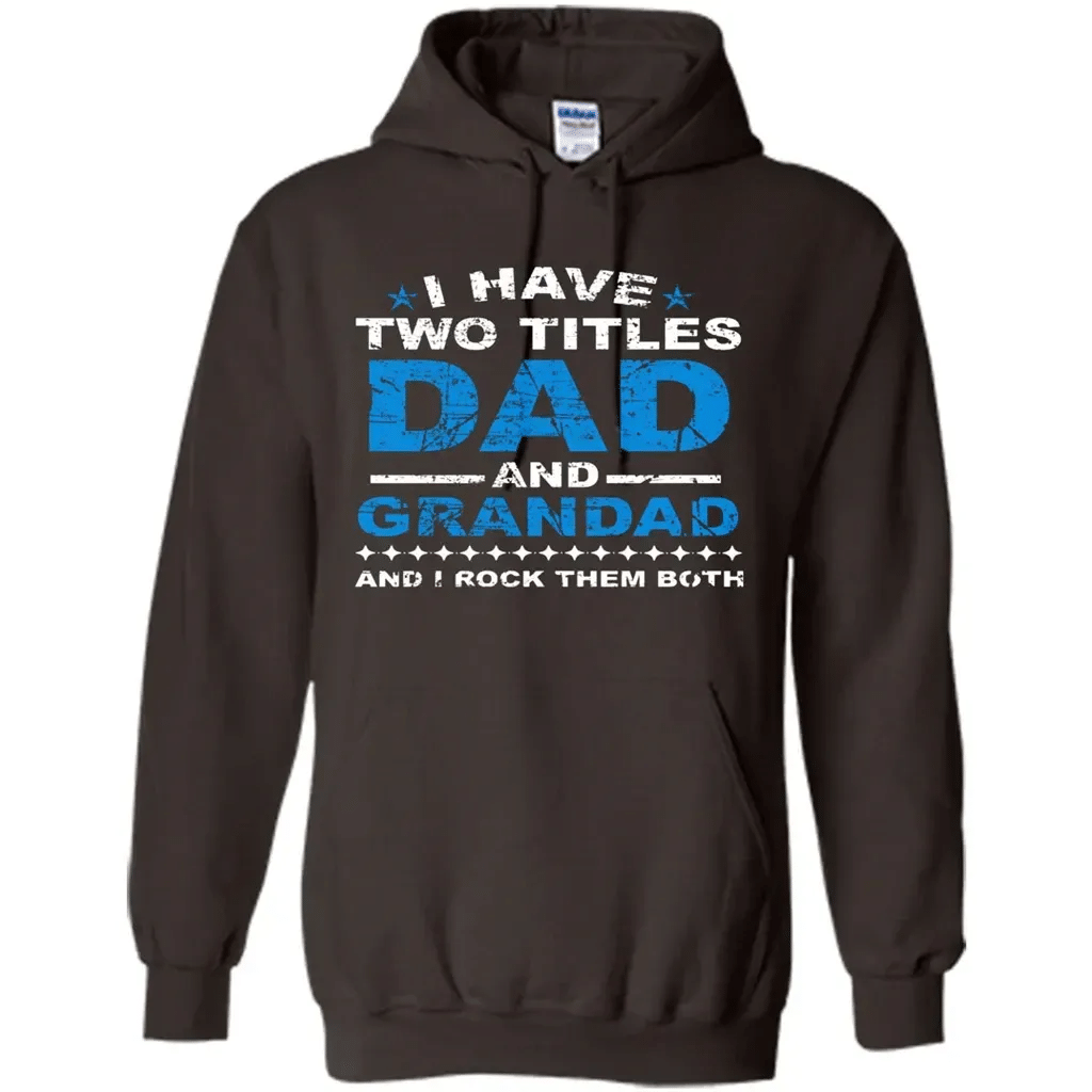 Order I Have Two Titles Dad And Grandad  – Hoodie