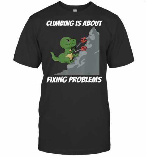 Funny Climbing T Shirt T Rex Rock Climber Dinosaur Tee