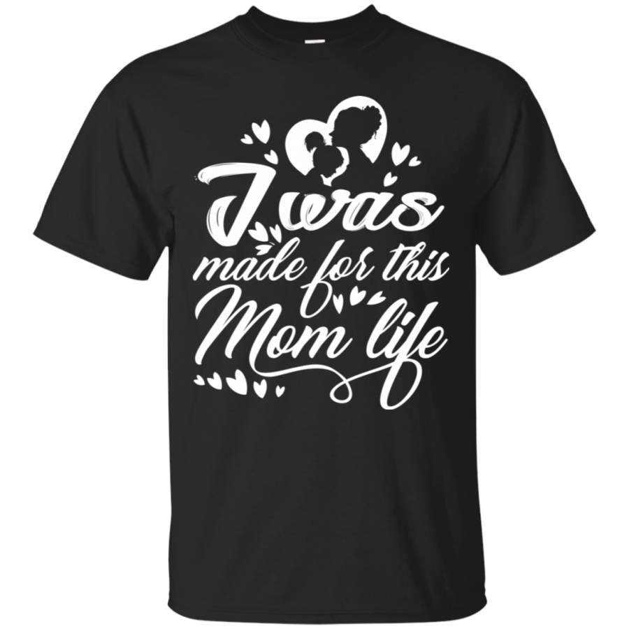 Om Tshirt, I Was Made For This Mother Life Tee Shirt Design