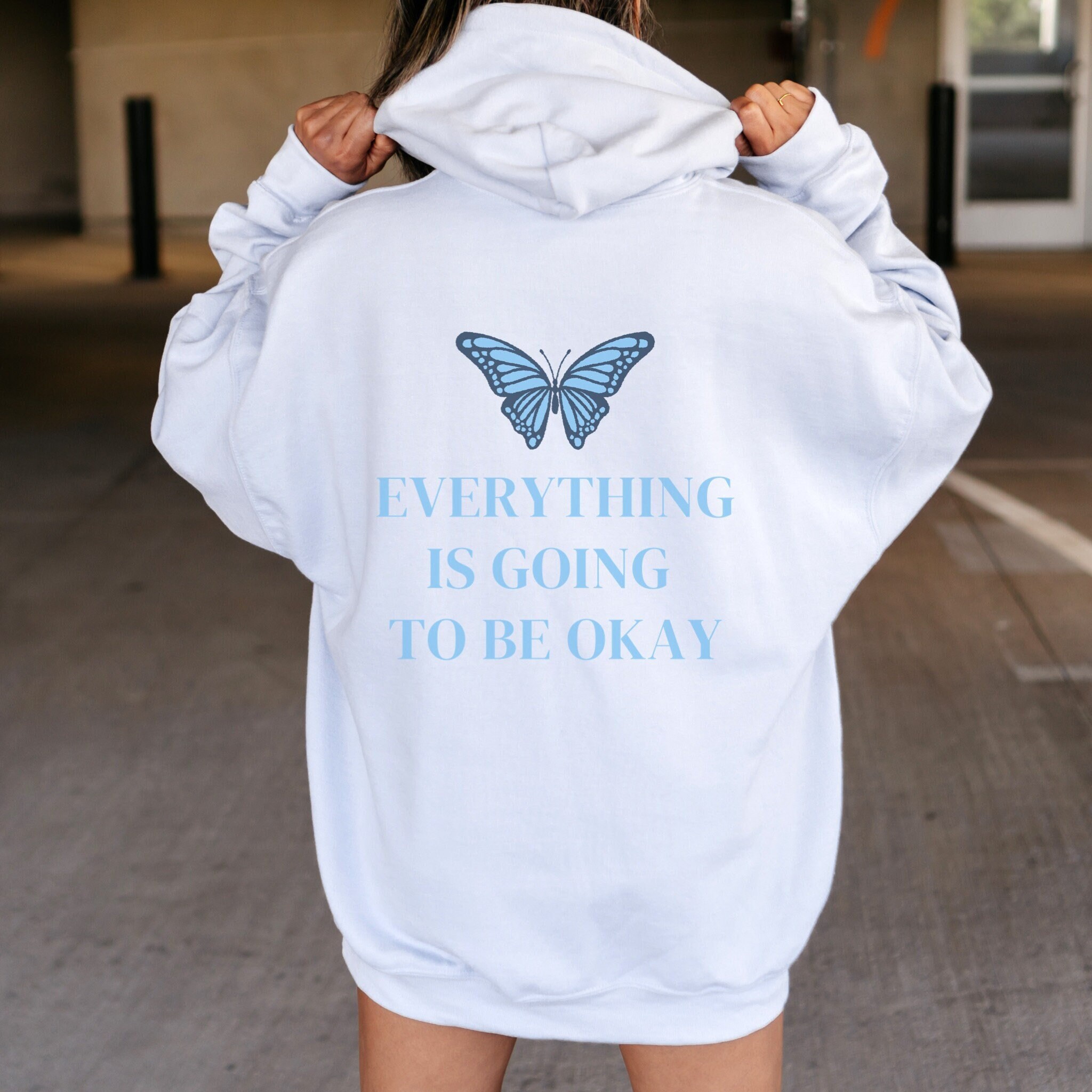 Everything is Going to Be Ok Hoodie with Words on Back Print Hoodie Preppy Sweatshirt Butterfly Hoodie VSCO Hoodie Trendy Hoodie Aesthetic