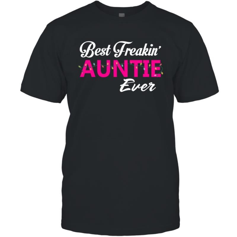 Best Freakin_ Auntie Ever Funny Shirt T-Shirt