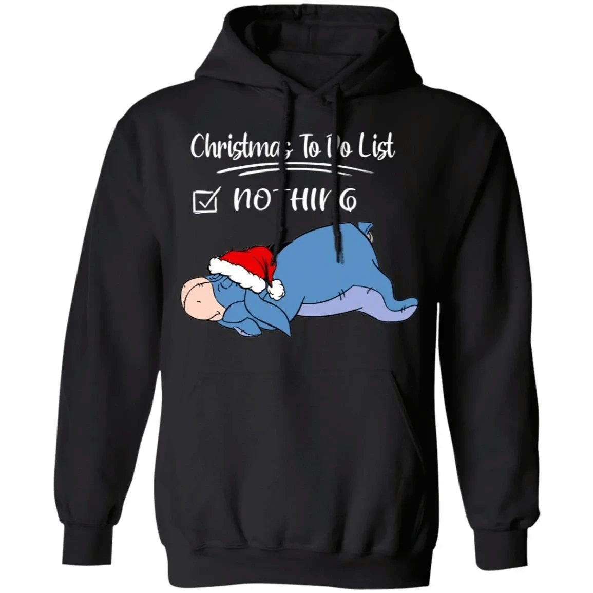 Christmas Eeyore Hoodie To Do List Nothing Funny Xmas Gift Shirt Va11