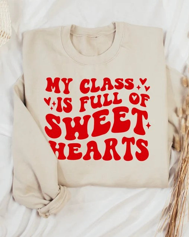 My Class Is Full Of Sweethearts Sweatshirt