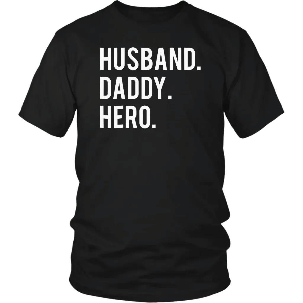 Get Here Husband Daddy Hero Funny T-Shirt