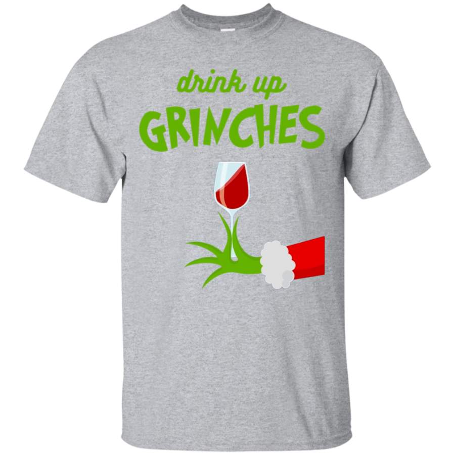 Drink Up Grinches Funny Christmas Shirt