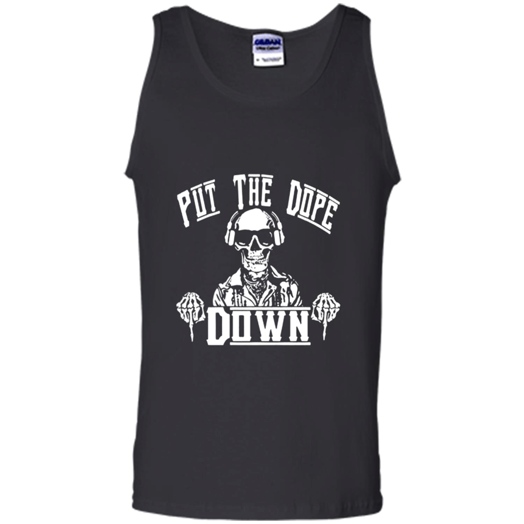 Put The Dope Down Skull Shirt – Tank Top