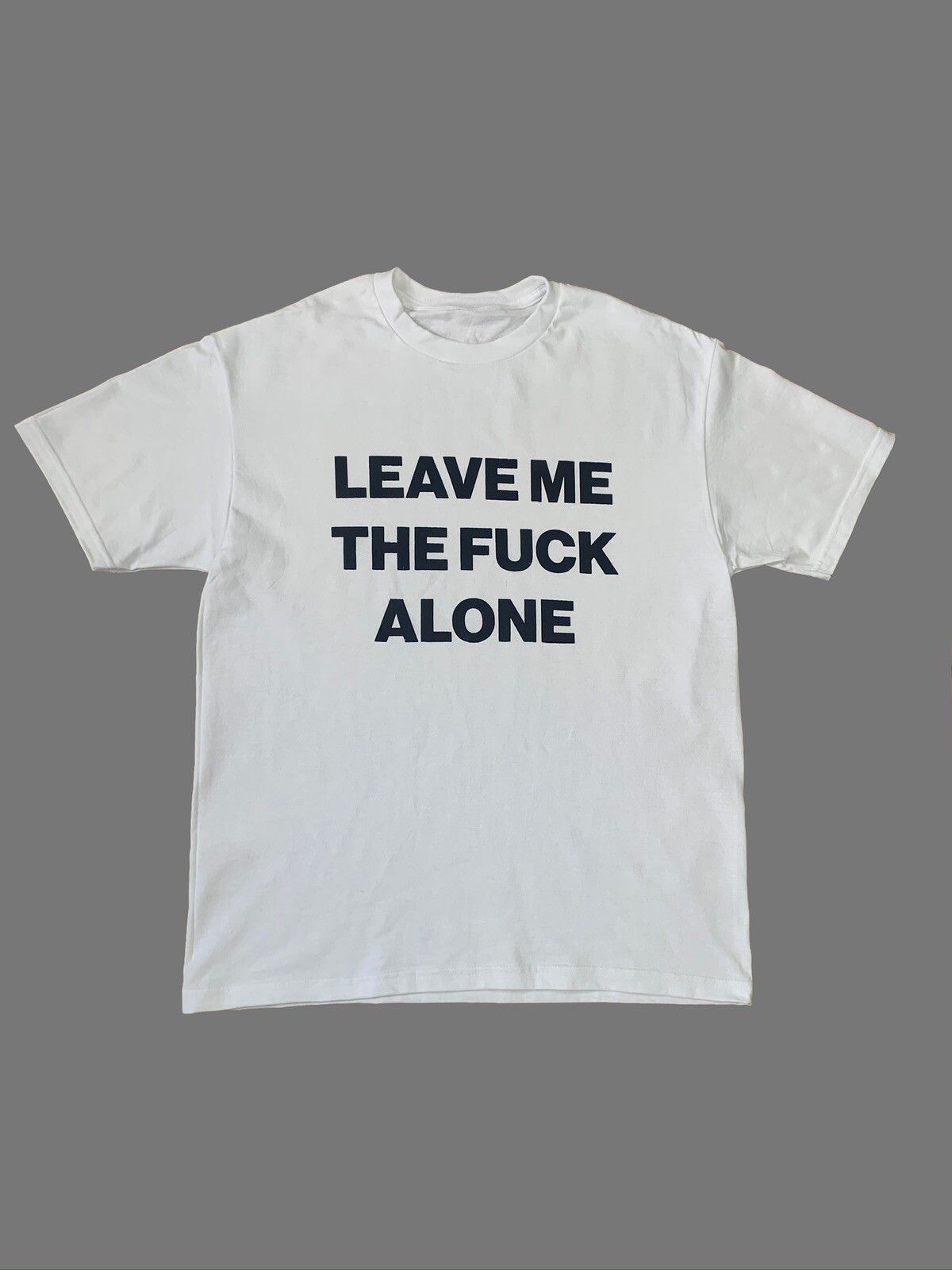 Leave Me The Fuck Alone T-shirt Quote White, Shirt Outfit, Gift For Men, For Women