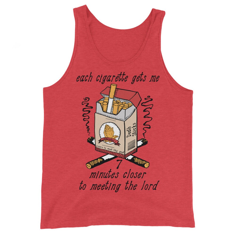 Each Cigarette Gets Me 7 Minutes Closer To Meeting The Lord – Ironic Meme Tank Top