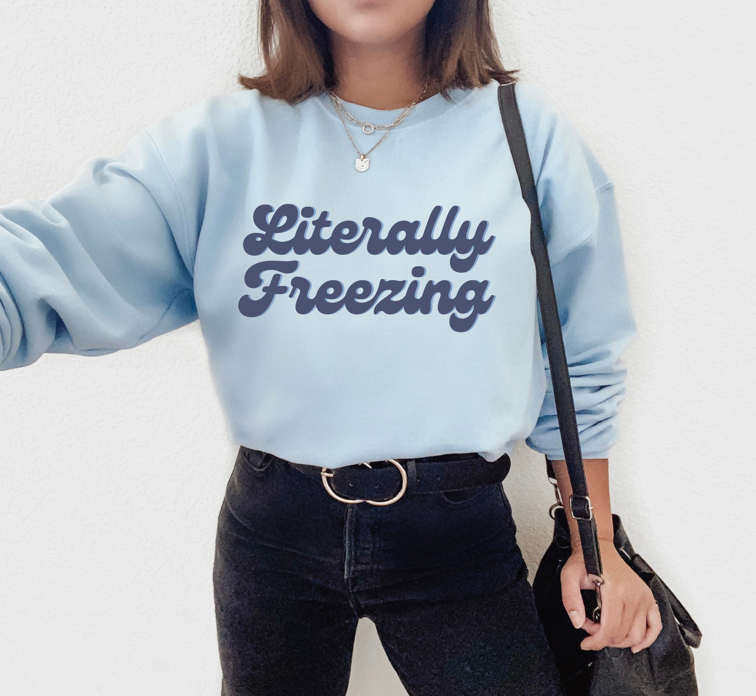 Retro Literally Freezing Sweatshirt, Always Cold, Sweater Weather, Yes Im Cold Crewneck, Winter Pullover, Fall Crew Neck, Trendy Sweatshirt