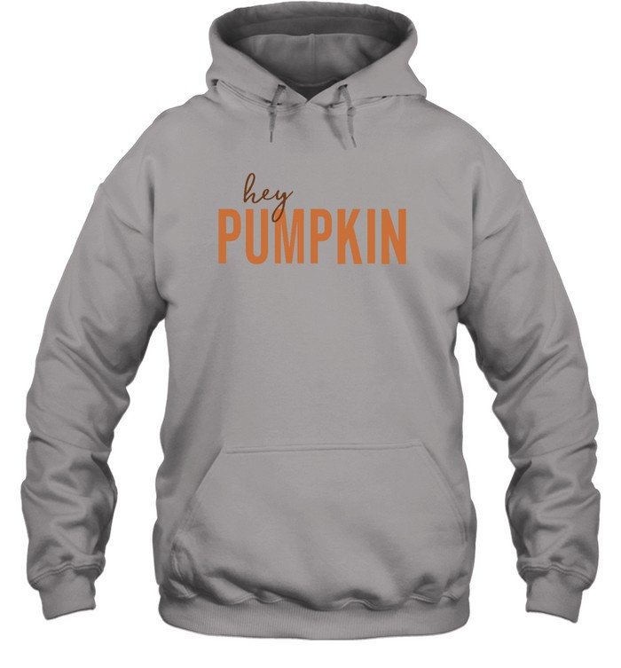 Hey Pumpkin Hoodie Sweatshirt