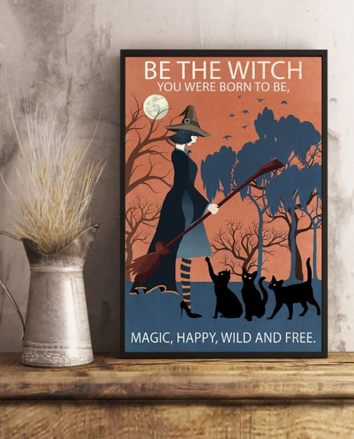 Be The Witch You Were Born To Be Magic,Happy,Wild And Free Poster,Halloween Black Cat Print,Witches Poster