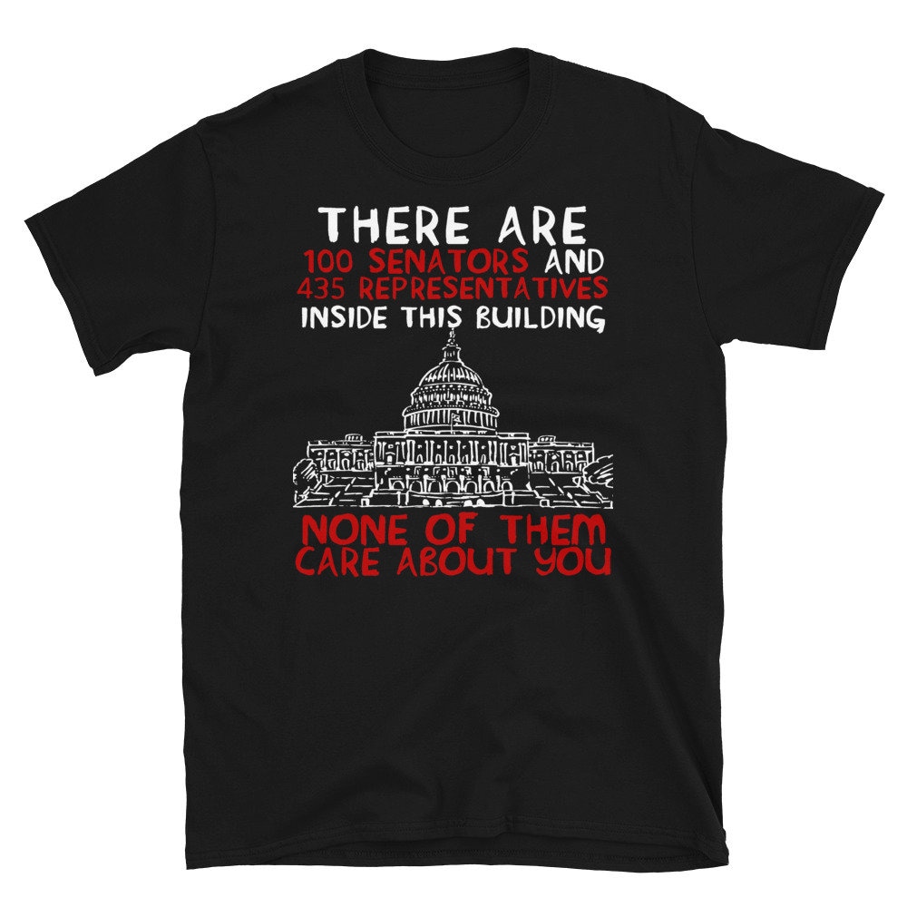 None Of Them Care About You – Elections, Radical, Revolution T-Shirt