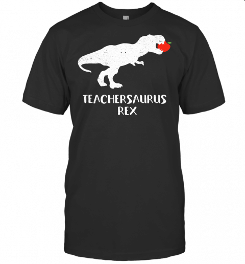 Teachersaurus Rex T Shirt Teacher Dinosaur T Rex Tee