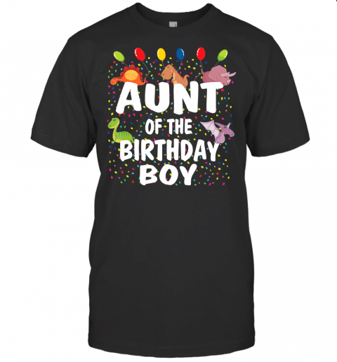 Aunt Of The Birthday Boy Dino Theme Boys B Day Party T Shirt