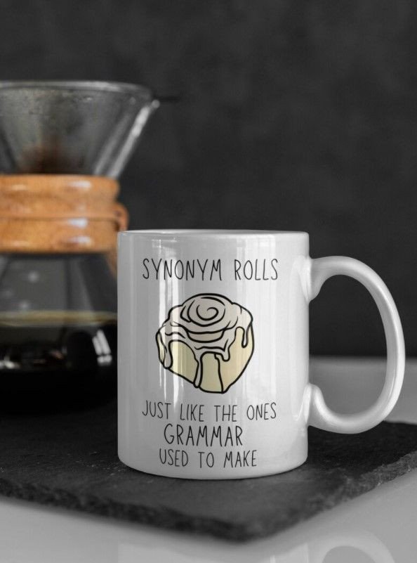 Synonym Rolls Like Just Like The Ones Grammar Used To Make Funny English Teacher Coffee Mug