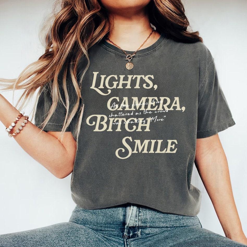 Lights Camera Bitch Smile T Shirt, Tortured, Poets Department Shirts, Tt.Pd Lyrics Shirts, Do It With A Broken Heart Inspired Tees, Trendy Shirt, Unisex T-Shirt, Gifts For Girl, Short Sleeve Tee Shirt