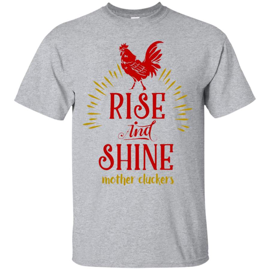 Rise and Shine Mother Cluckers Funny TShirt