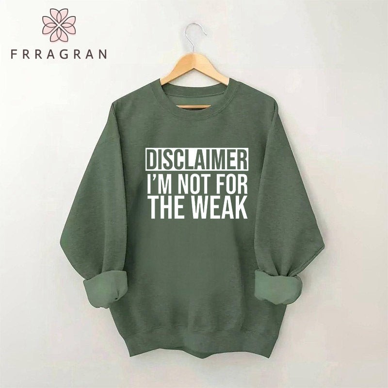 Disclaimer I’M Not For The Weak Sweatshirt