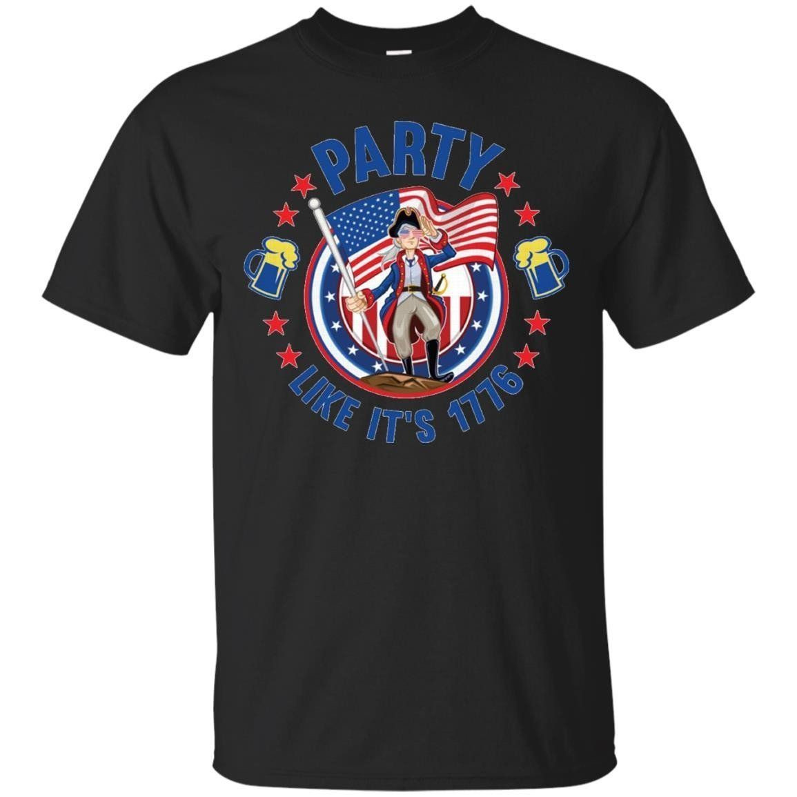 Party Like It’S 1776 T Shirt – 4Th Of July T Shirt