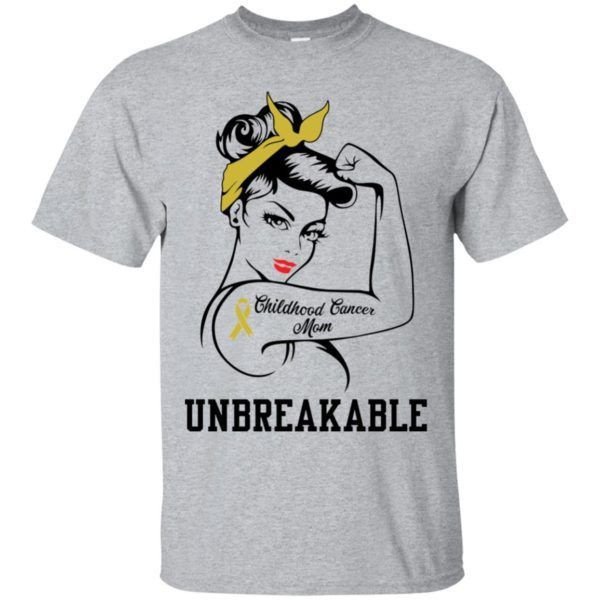 Childhood Cancer Mom Unbreakable Shirt