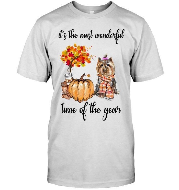 Its The Most Wonderful Time Of The Year Yorkshire Terrier Dog Lovers Autumn Shirts