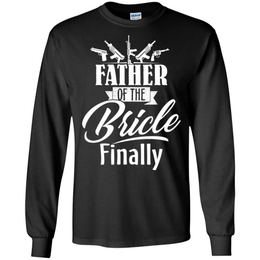 Funny Father Of The Bride Finally LS Sweatshirts