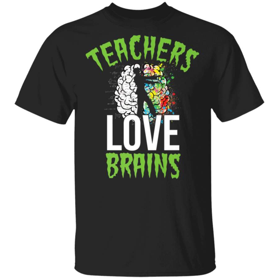 Teachers Love Brains Shirt Halloween Zombie Teaching Funny