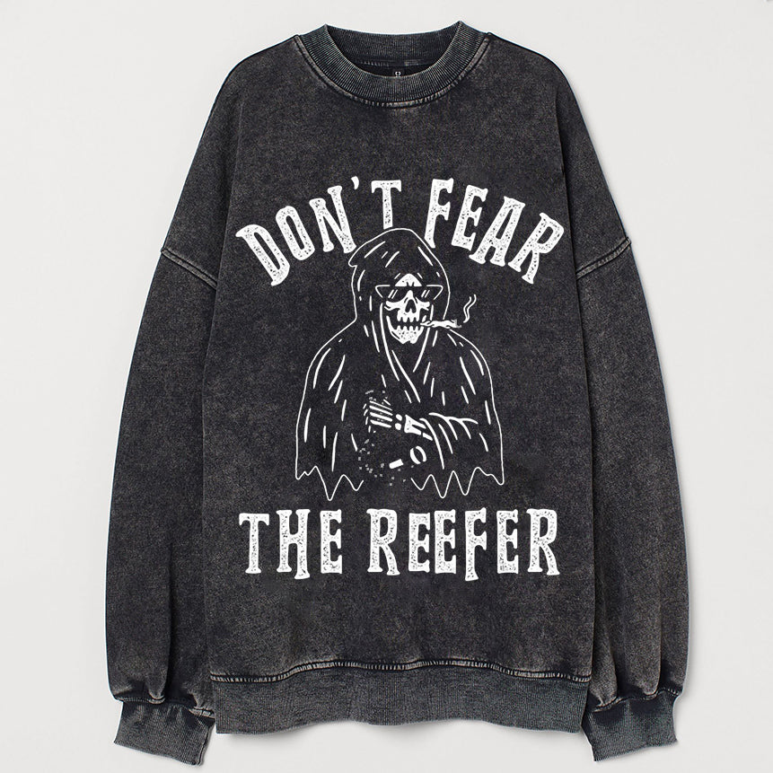 Don’T Fear The Reefer Sweatshirt