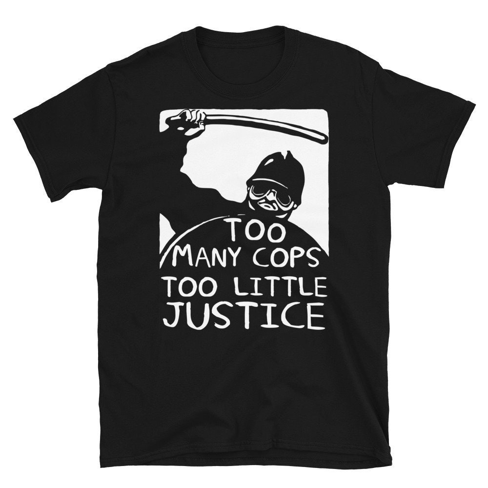 Too Many Cops Too Little Justice – Police Reform, Punk, Socialist, Defund the Police T-Shirt