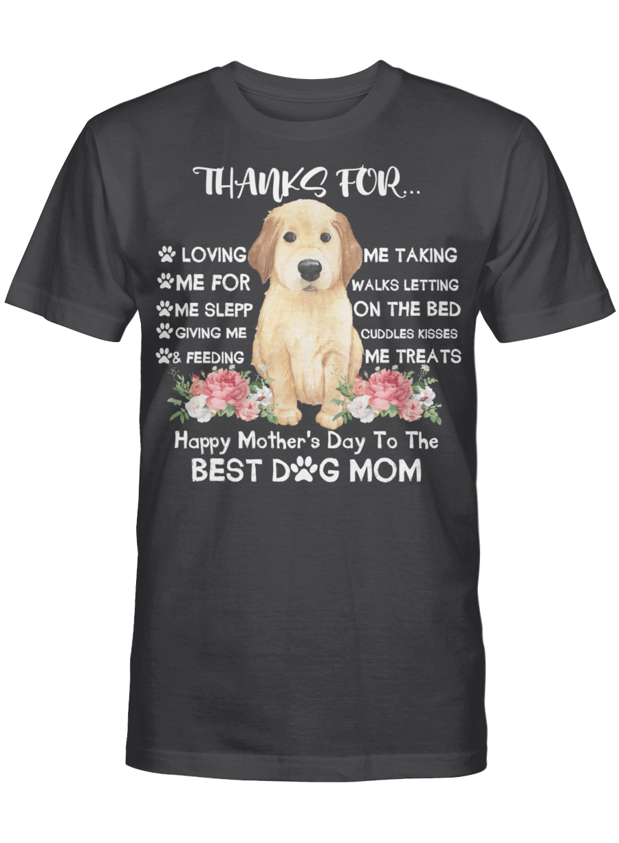 Thanks For Loving Me Happy Mother’S Day To The Best Dog Mom Shirt