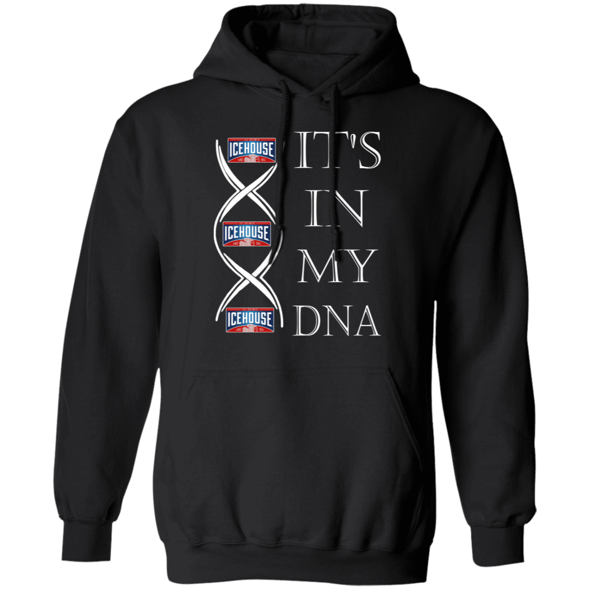 It’S In My Dna Icehouse Beer Addict Pullover Hoodie