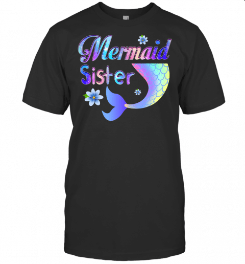 Mermaid Sister Funny Mermaid Sister Matching Party T Shirt