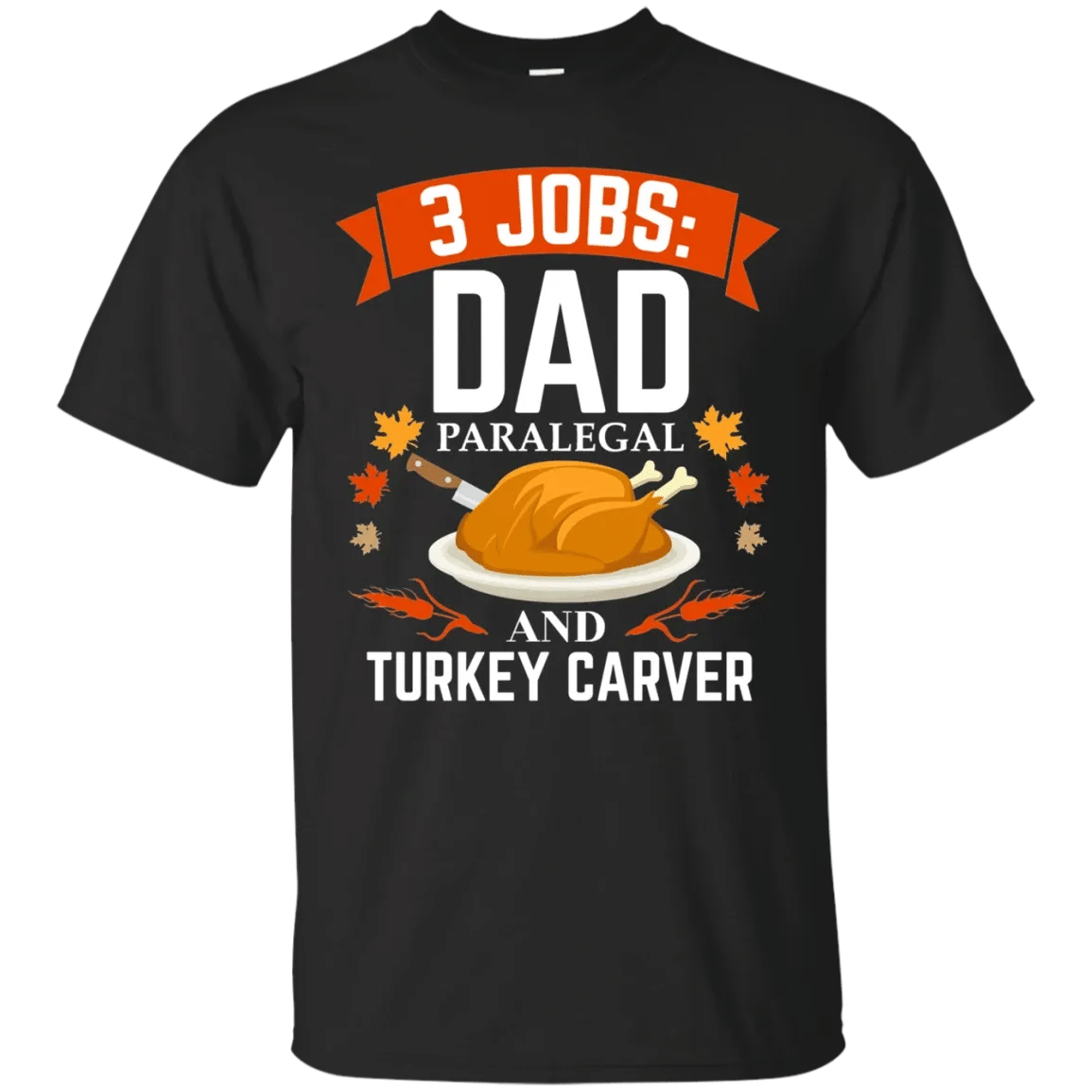 Get Now Dad Paralegal Turkey Carver Long Sleeve Thanksgiving Xmas