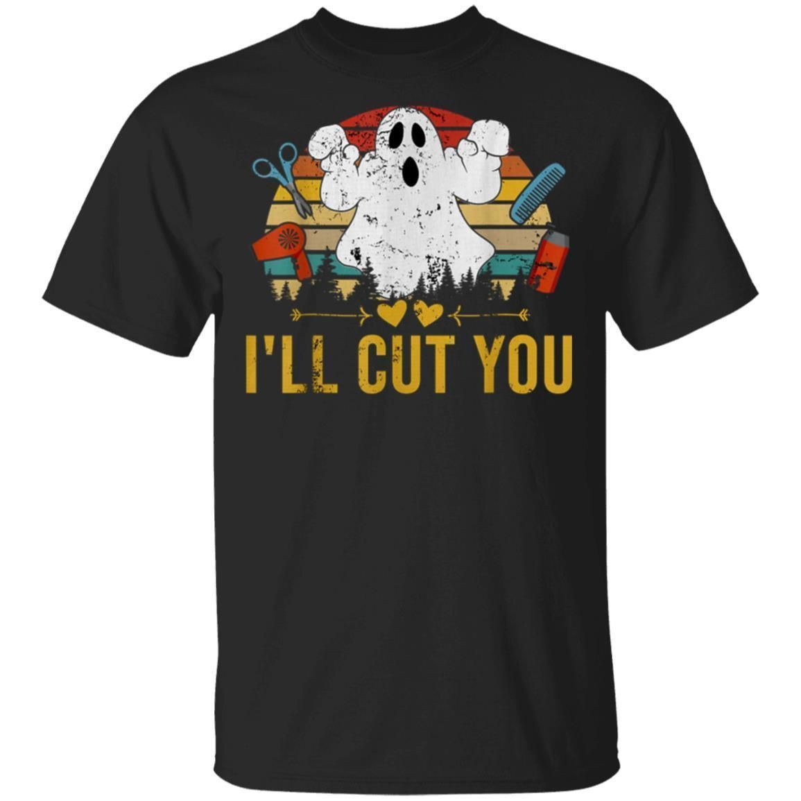 Halloween Ghost Ill Cut You Shirt Boo I Will Cut Shirt T Shirt