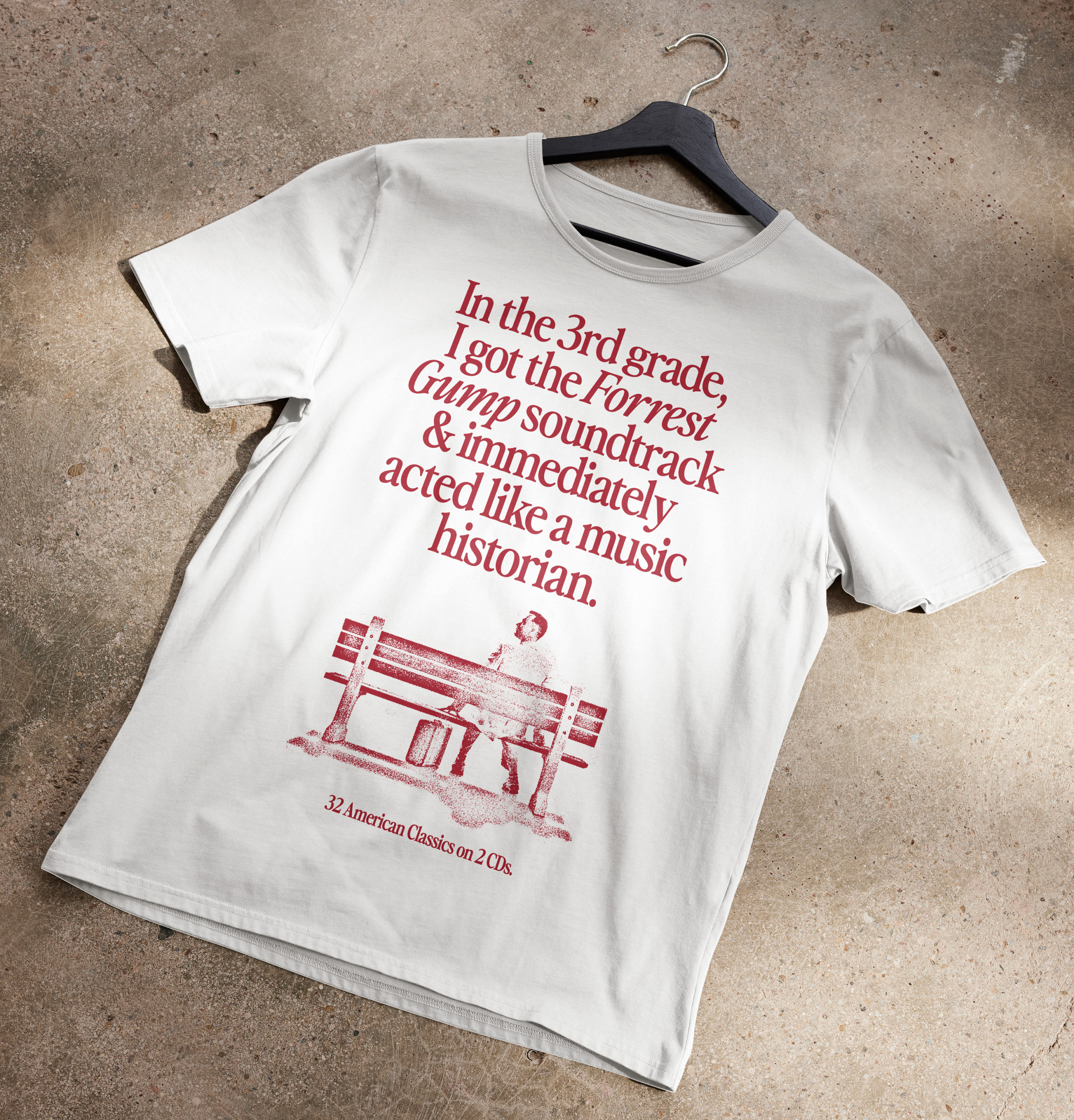 I Got The Forrest Gump Soundtrack and Became a Music Historian T-Shirt