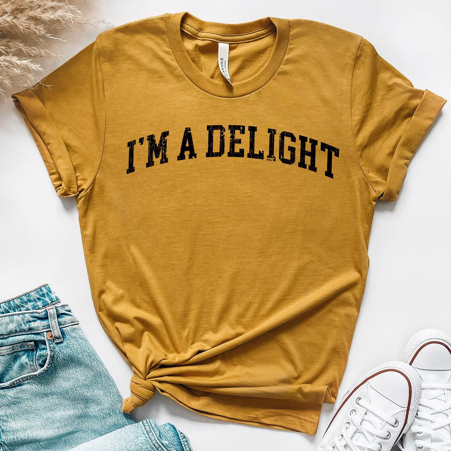 I am a Delight Statement Tee, Funny, Sassy, Sarcastic Shirt, Spring Clothing