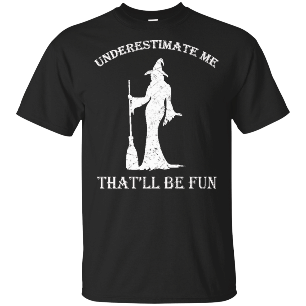 Underestimate Me Shirt Thatll Be Fun Halloween T-Shirt