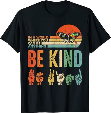 In A World Where You Can Be Anything Be Kind Inspirational T-Shirt