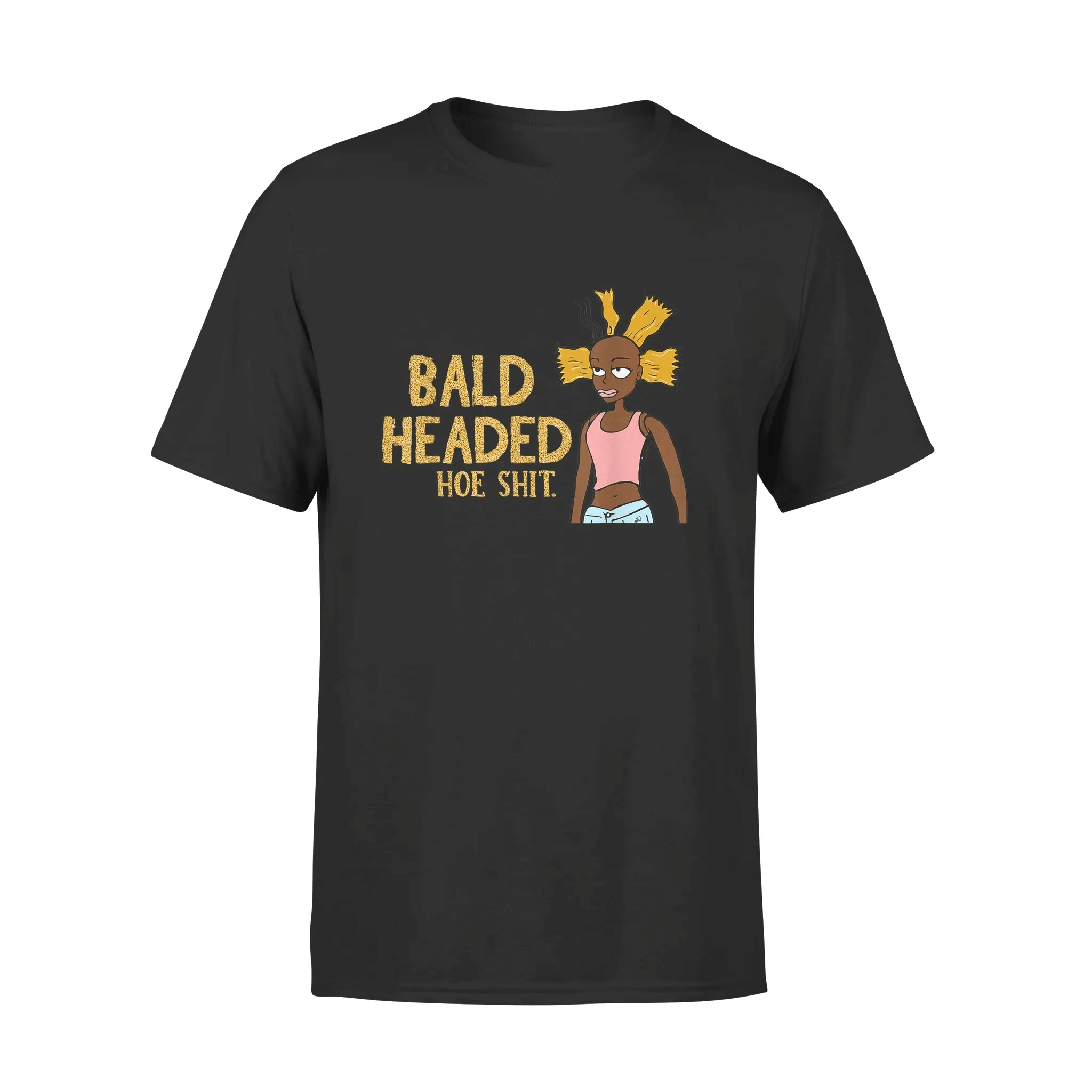 Funny Bald Headed Hoe Shit Baldheaded T-Shirt – Standard Tee