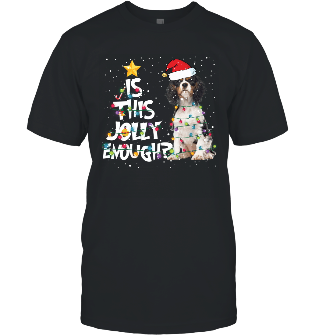 Is This Jolly Enough Cavalier King Charles Spaniel Christmas Shirt T-Shirt