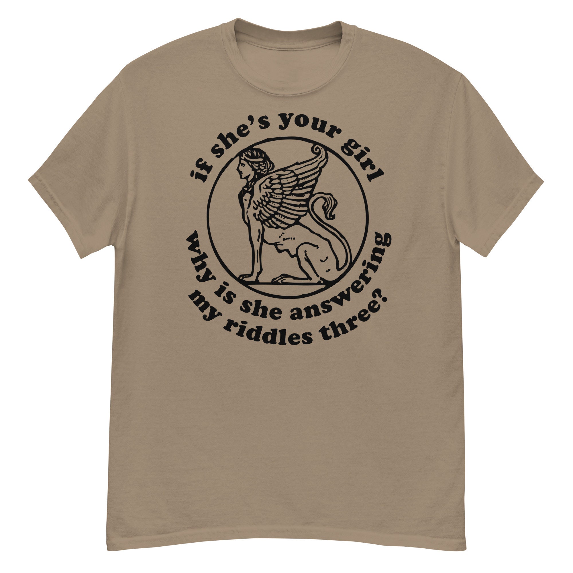 If She’s Your Girl Why Is She Answering My Riddles Three? – Oddly Specific Meme, Sphinx T-Shirt